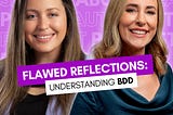 Flawed Reflections: Understanding BDD