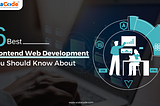 6 Best Front-end Web Development Tools You Should Know About