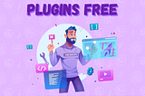 When You Search “Best WordPress Plugins Free”: Don’t Consider That…