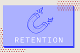 Retention Metrics