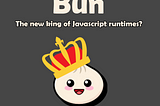 Bun: Revolutionizing JavaScript Development — An In-Depth Guide with Real-World Examples