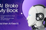 My AI Broke My Book