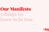 Our Manifesto