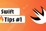 🔥 Swift Tips #1