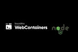 WebContainers with Node.js