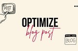 How do we optimize our blog content?
