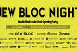 NEW BLOC NIGHT 2022 in Austin | Consensus大会最不可错过的开场酒会