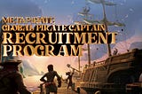MetaPirate Global Captain Recruitment Program