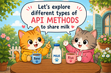 Let’s explore different types of API methods