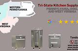 Tri-State Kitchen Supply Store | Pennsylvania, Ohio, and West Virginia