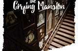 The Crying Mansion