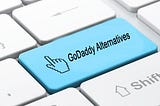 #5 GoDaddy Alternatives for Domain & Hosting 2019 [Choose #1 Hosting]