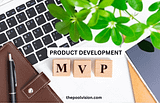 Success with MVP Services Product Development: Building the Future Step by Step