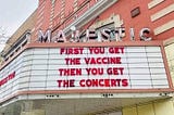 First you get the vaccine then you get the concerts
