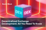 Ultimate Guide to Decentralized Exchange Development