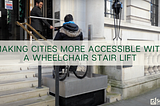 Making cities more accessible with a wheelchair stair lift