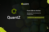 QuantZ : Building Infrastructure That Belongs To Everyone