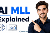 AI MLL Explained