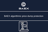 BAEX algorithmic price dump protection