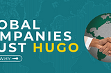 Global Companies Trust Hugo — Here’s why