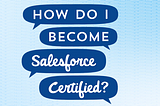 Top 5 Reasons Why Now Is the Time to Get Salesforce-Certified