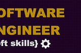 Software Engineer Soft Skills