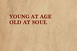 Are You An Old Soul?