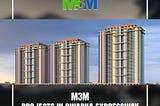 Why Choose M3M Project in Dwarka Expressway?