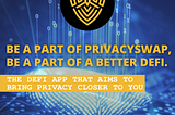 PrivacySwap aimed to promote a secure and private transaction for your best crypto experience