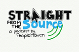 Everything You Need to Know About the PeopleMaven Podcast, Straight from the Source