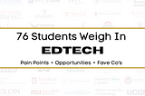 76 Students Weigh In on EdTech: Pain Points, Opportunities, & Favorite Tools