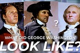 What did George Washington REALLY look like?