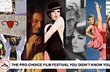 The Pro-Choice Film Festival You Didn’t Know You Needed