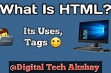 What is HTML? How is HTML used? What is the tag of HTML? You will find answers to all these questions in this article.