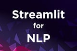 Getting Started with Streamlit for NLP