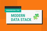 Demystifying the Modern Data Stack