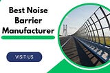 Best Noise Barrier Manufacturer