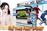 THỂ THAO F8BET — SẢNH CÁ CƯỢC THỂ THAO HẤP DẪN NHẤT 2024