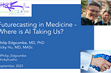 Futurecasting in Medicine — Where is AI Taking Us?