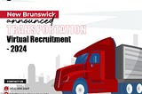New Brunswick announced Transportation Virtual Recruitment — 2024