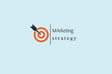 Marketing Plans branch from your Marketing Strategy