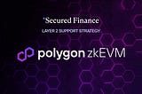 Secured Finance Ventures into Polygon zkEVM