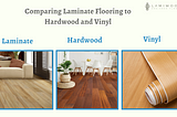 inateComparing Laminate Flooring to Hardwood and Vinyl