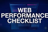 Web Performance Checklist