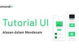 Tutorial UI Design —#3  Alasan dalam Mendesain