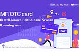 MMR OTC Card with Well-known British Bank NewsanWill Coming Soon🚀🚀