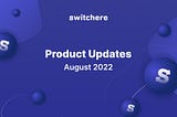 Product Updates | August 2022