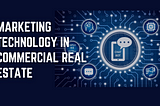 Marketing Technology in Commercial Real Estate
