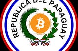 Paraguay Becomes Closer to Being the Second Country to Adopt Bitcoin