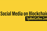 Tip Me A Coffee — социальная сеть на блокчейне